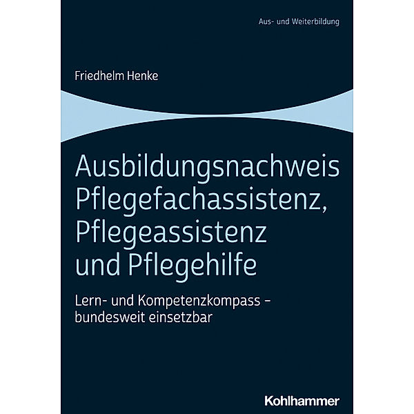 Ausbildungsnachweis Pflegefachassistenz, Pflegeassistenz und Pflegehilfe, Friedhelm Henke