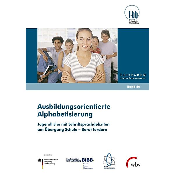 Ausbildungsorientierte Alphabetisierung / Leitfaden für die Bildungspraxis Bd.60, Manuela Schneider