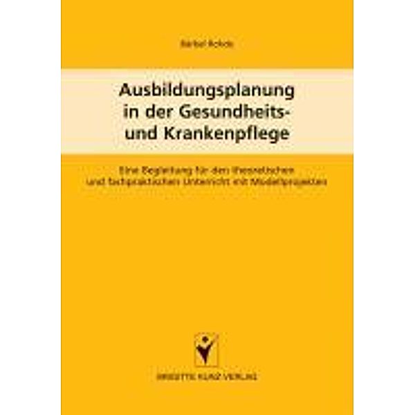 Ausbildungsplanung in der Gesundheits- und Krankenpflege, Bärbel Rohde