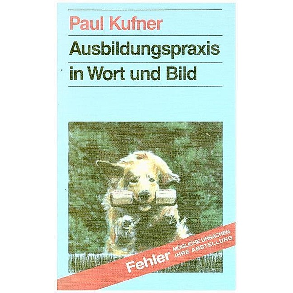 Ausbildungspraxis in Wort und Bild, Paul Kufner
