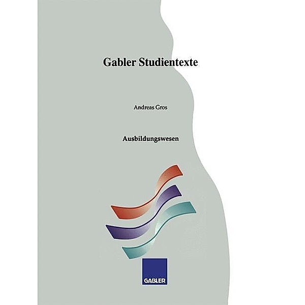 Ausbildungswesen / Gabler-Studientexte, Andreas Gros
