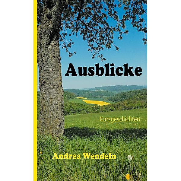 Ausblicke, Andrea Wendeln