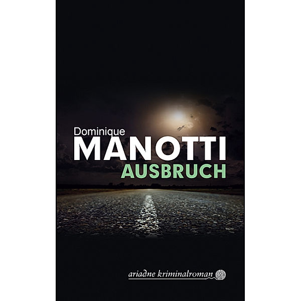 Ausbruch, Dominique Manotti