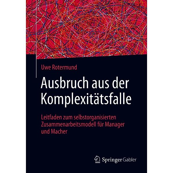 Ausbruch aus der Komplexitätsfalle, Uwe Rotermund