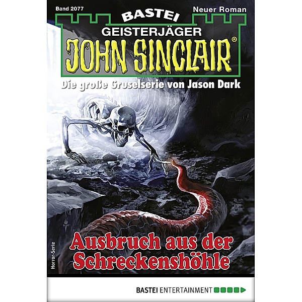 Ausbruch aus der Schreckenshöhle / John Sinclair Bd.2077, Ian Rolf Hill