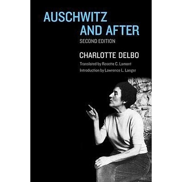 Auschwitz and After, Charlotte Delbo