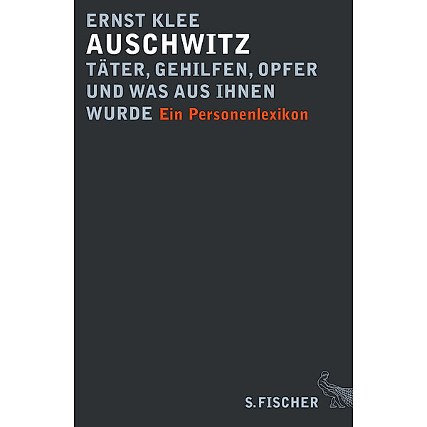 Auschwitz - Täter, Gehilfen, Opfer und was aus ihnen wurde, Ernst Klee