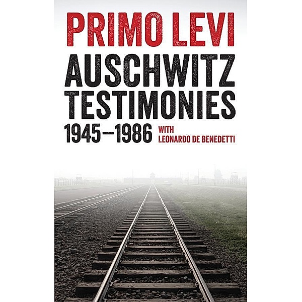 Auschwitz Testimonies, Primo Levi, Leonardo De Benedetti