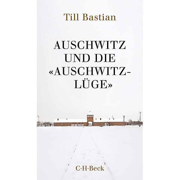 Auschwitz und die 'Auschwitz-Lüge', Till Bastian