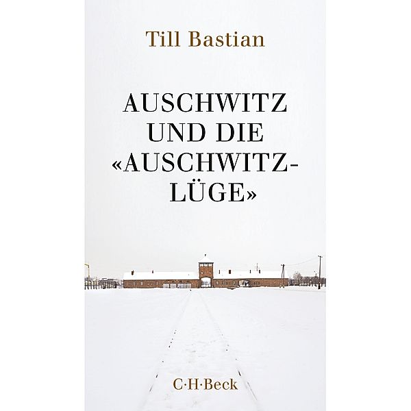 Auschwitz und die 'Auschwitz-Lüge' / Beck Paperback Bd.1058, Till Bastian