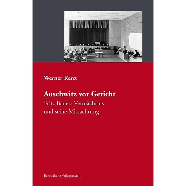 Auschwitz vor Gericht / eva digital, Werner Renz