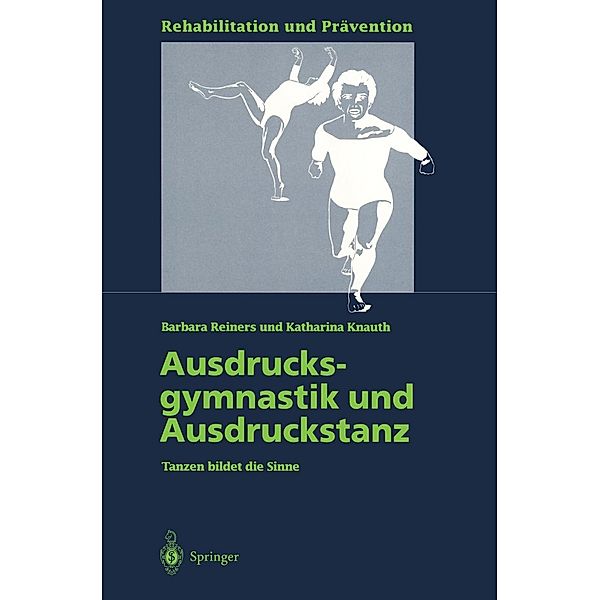 Ausdrucksgymnastik und Ausdruckstanz / Rehabilitation und Prävention Bd.33, Barbara Reiners, Katharina Knauth