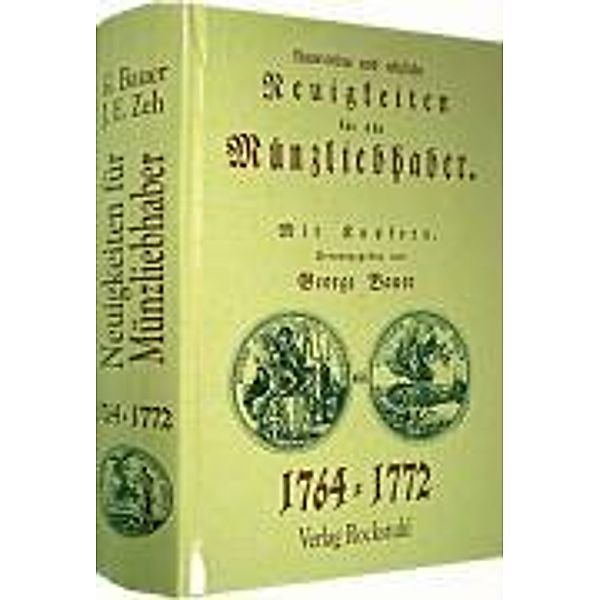 Auserlesene und nützliche Neuigkeiten für alle Münzliebhaber 1764-1772
