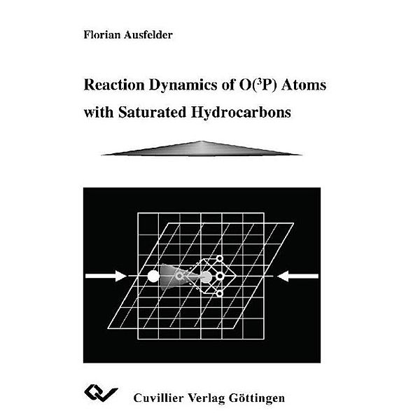 Ausfelder, F: Reaction Dynamics of O(3P) Atoms with Saturate, Florian Ausfelder