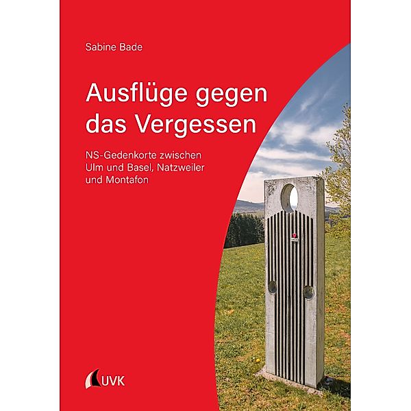 Ausflüge gegen das Vergessen, Sabine Bade