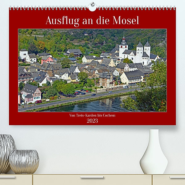 Ausflug an die Mosel (Premium, hochwertiger DIN A2 Wandkalender 2023, Kunstdruck in Hochglanz), Claudia Kleemann