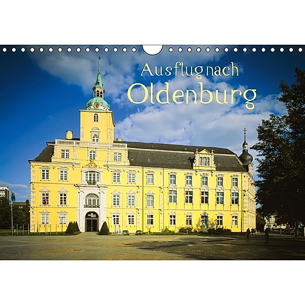 Ausflug nach Oldenburg (Wandkalender 2014 DIN A4 quer)