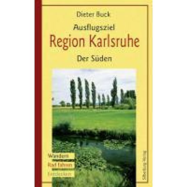 Ausflugsziel Region Karlsruhe, Der Süden, Dieter Buck