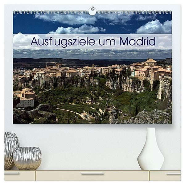 Ausflugziele um Madrid (hochwertiger Premium Wandkalender 2025 DIN A2 quer), Kunstdruck in Hochglanz, Calvendo, Berlin, Andreas Schön