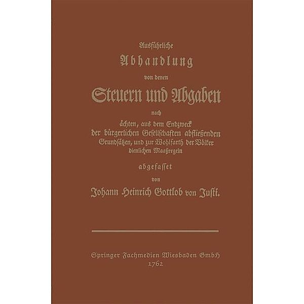 Ausführliche Abhandlung von denen Steuern und Abgaben, Johann Heinrich Gottlob