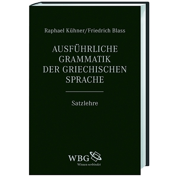 Ausführliche Grammatik der griechischen Sprache (Band II), Raphael Kühner