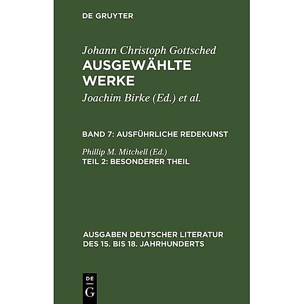 Ausführliche Redekunst. Besonderer Theil / Ausgaben deutscher Literatur des 15. bis 18. Jahrhunderts Bd.54, Johann Christoph Gottsched