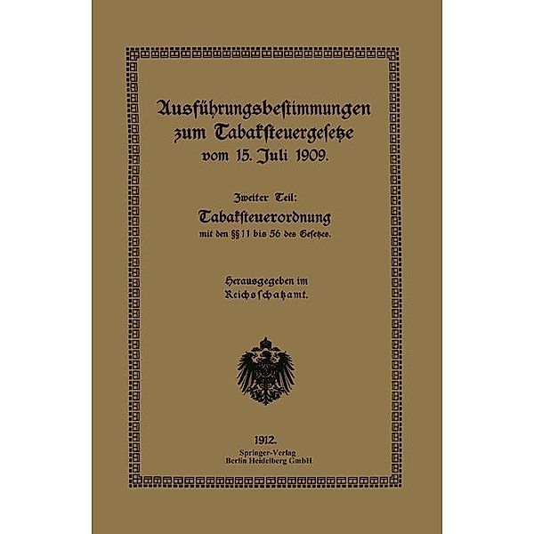 Ausführungsbestimmungen zum Tabaksteuergesetze vom 15. Juli 1909, Reichsschatzam Reichsschatzamt