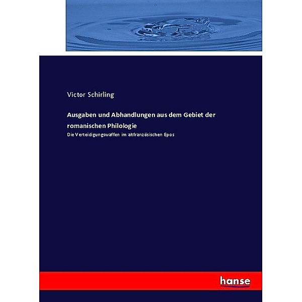 Ausgaben und Abhandlungen aus dem Gebiet der romanischen Philologie, Victor Schirling
