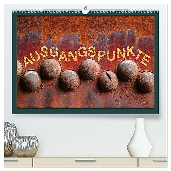 AUSGANGSPUNKTE (hochwertiger Premium Wandkalender 2024 DIN A2 quer), Kunstdruck in Hochglanz, Kathrin Sachse
