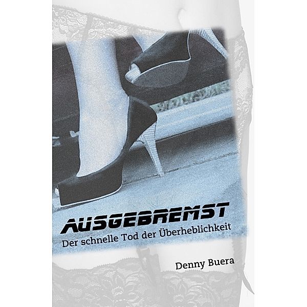 Ausgebremst, Denny Buera