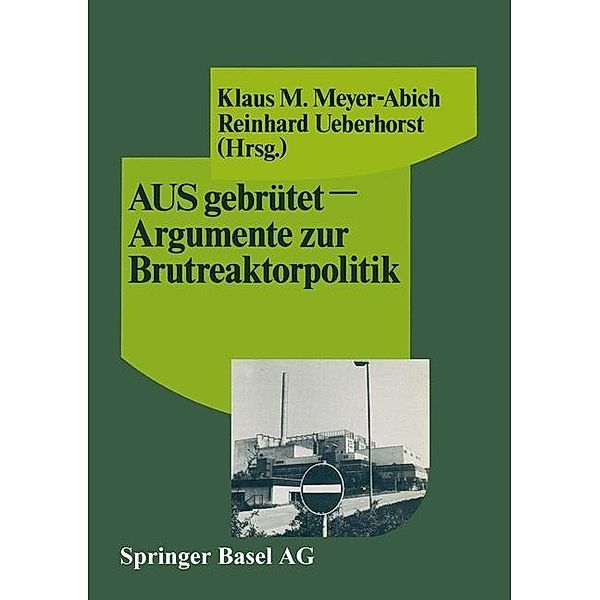 AUSgebrütet - Argumente zur Brutreaktorpolitik / Policy Forschung Bd.1, MEYER-ABICH, Ueberhorst