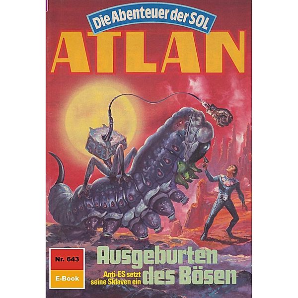 Ausgeburten des Bösen (Heftroman) / Perry Rhodan - Atlan-Zyklus Anti-ES Bd.643, H. G. Francis