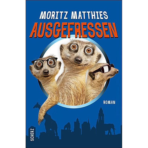 Ausgefressen / Erdmännchen Ray & Rufus Bd.1, Moritz Matthies