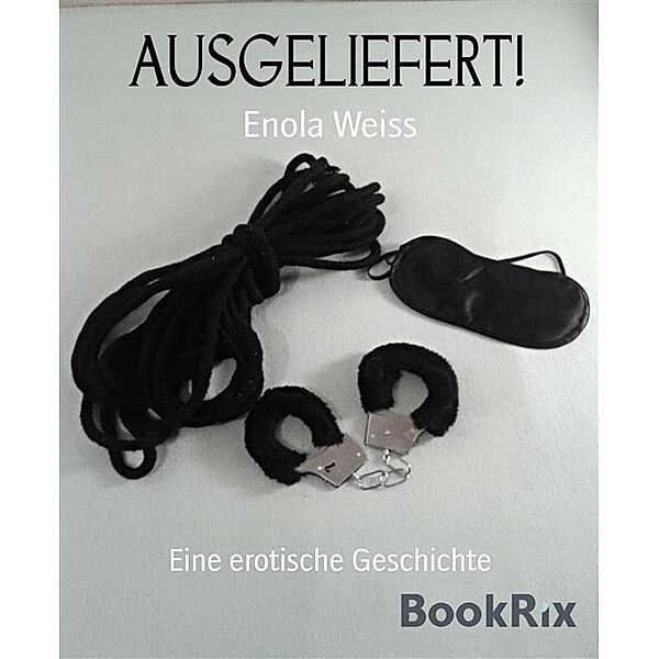 AUSGELIEFERT!, Enola Weiss