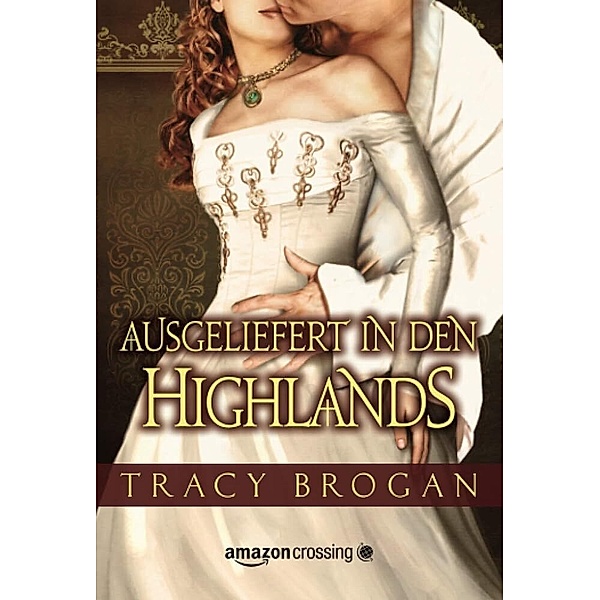 Ausgeliefert in den Highlands, Tracy Brogan