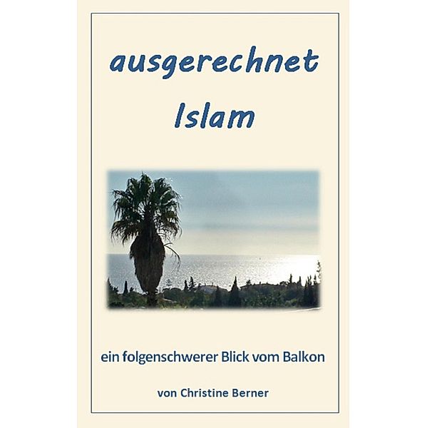 ausgerechnet Islam, Christine Berner