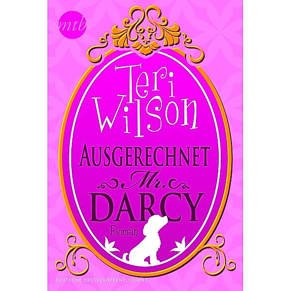 Ausgerechnet Mr. Darcy / Mira Star Bestseller Autoren Romance, Teri Wilson