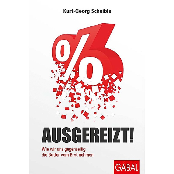 Ausgereizt! / Dein Business, Kurt-Georg Scheible