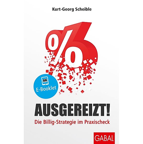 Ausgereizt! / Dein Business, Kurt-Georg Scheible