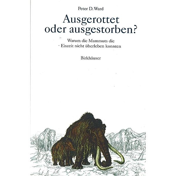 Ausgerottet oder ausgestorben?, Peter D. Ward