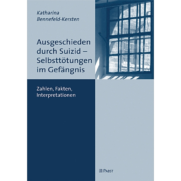 Ausgeschieden durch Suizid - Selbsttötungen im Gefängnis, Katharina Bennefeld-Kersten