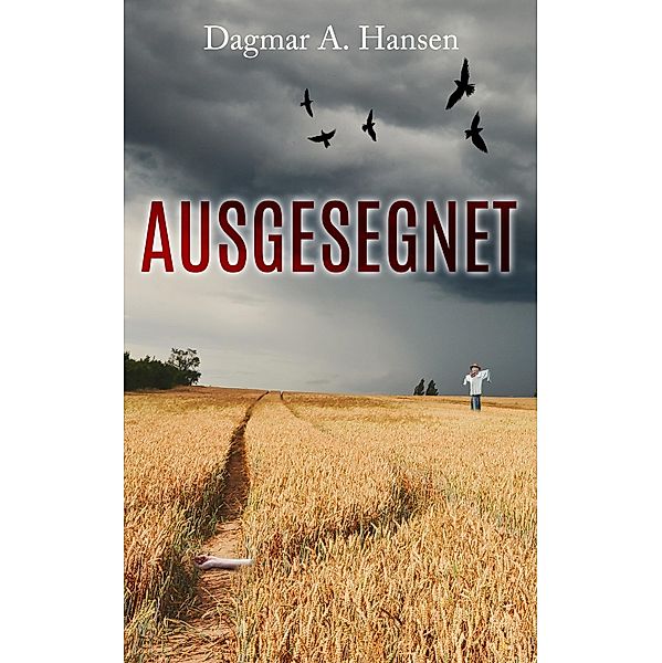 Ausgesegnet, Dagmar A. Hansen