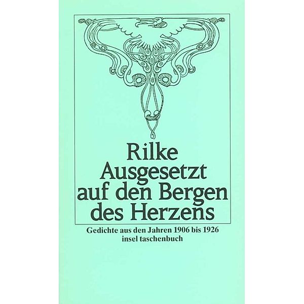 Ausgesetzt auf den Bergen des Herzens, Rainer Maria Rilke