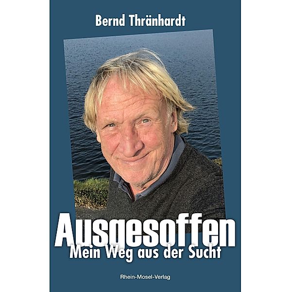 Ausgesoffen, Bernd Thränhardt, Jörg Böckem