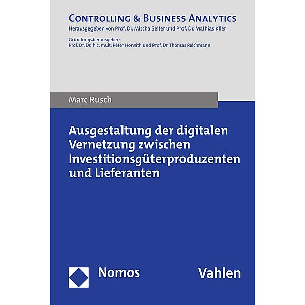 Ausgestaltung der digitalen Vernetzung zwischen Investitionsgüterproduzenten und Lieferanten / Controlling Praxis, Marc Rusch