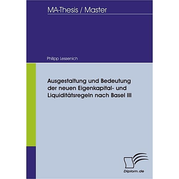 Ausgestaltung und Bedeutung der neuen Eigenkapital- und Liquiditätsregeln nach Basel III, Philipp Lessenich