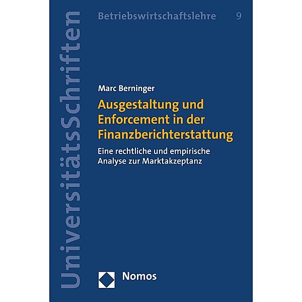 Ausgestaltung und Enforcement in der Finanzberichterstattung / Nomos Universitätsschriften - Betriebswirtschaft Bd.9, Marc Berninger