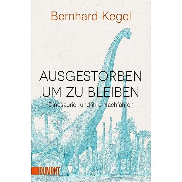 Ausgestorben, um zu bleiben, Bernhard Kegel