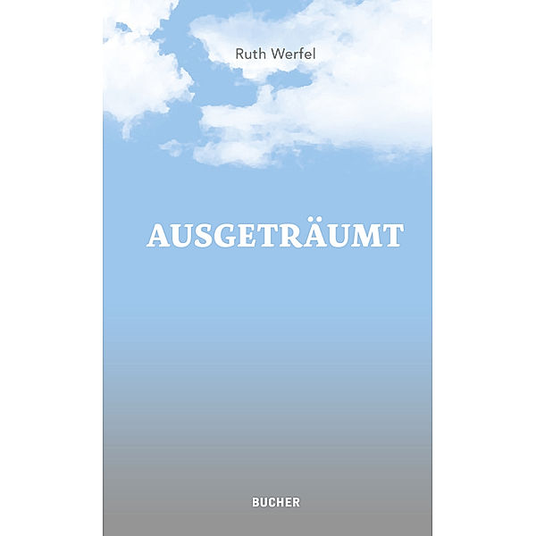 Ausgeträumt, Ruth Werfel