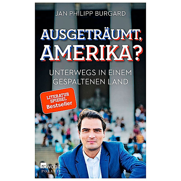 Ausgeträumt, Amerika?, Jan Philipp Burgard